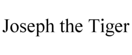 JOSEPH THE TIGER trademark