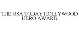 THE USA TODAY HOLLYWOOD HERO AWARD trademark