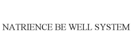 NATRIENCE BE WELL SYSTEM trademark