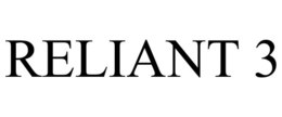 RELIANT 3 trademark