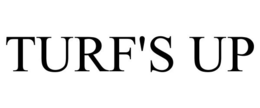 TURF'S UP trademark