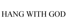 HANG WITH GOD trademark