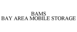 BAMS BAY AREA MOBILE STORAGE trademark