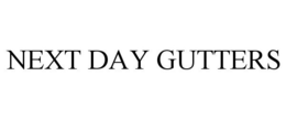 NEXT DAY GUTTERS trademark