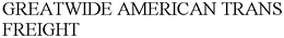 GREATWIDE AMERICAN TRANS FREIGHT trademark