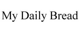 MY DAILY BREAD trademark