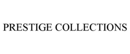 PRESTIGE COLLECTIONS trademark
