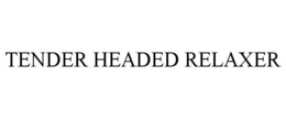 TENDER HEADED RELAXER trademark