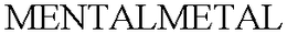 MENTALMETAL trademark