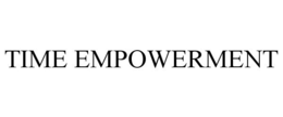 TIME EMPOWERMENT trademark