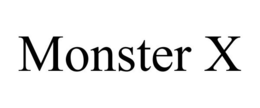 MONSTER X trademark