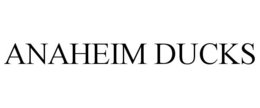ANAHEIM DUCKS trademark