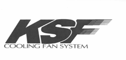 KSF COOLING FAN SYSTEM trademark