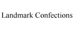 LANDMARK CONFECTIONS trademark