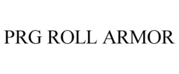 PRG ROLL ARMOR trademark