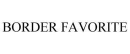 BORDER FAVORITE trademark
