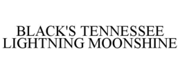 BLACK'S TENNESSEE LIGHTNING MOONSHINE trademark