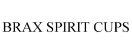 BRAX SPIRIT CUPS trademark