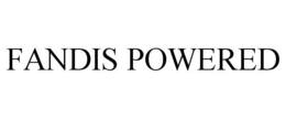 FANDIS POWERED trademark