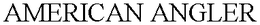 AMERICAN ANGLER trademark