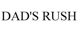DAD'S RUSH trademark
