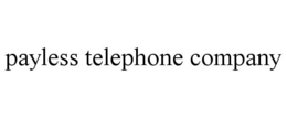 PAYLESS TELEPHONE COMPANY trademark