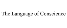 THE LANGUAGE OF CONSCIENCE trademark
