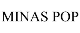 MINAS POP trademark
