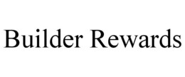 BUILDER REWARDS trademark