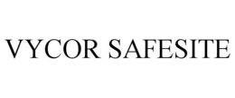 VYCOR SAFESITE trademark