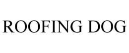 ROOFING DOG trademark