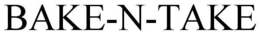 BAKE-N-TAKE trademark
