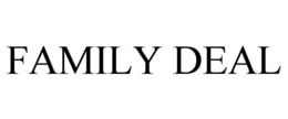 FAMILY DEAL trademark