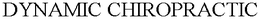 DYNAMIC CHIROPRACTIC trademark