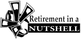 RETIREMENT IN A NUTSHELL trademark