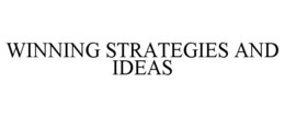 WINNING STRATEGIES AND IDEAS trademark