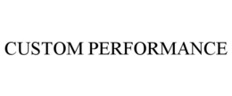 CUSTOM PERFORMANCE trademark