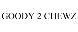 GOODY 2 CHEWZ trademark
