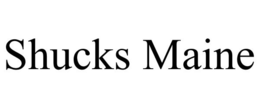 SHUCKS MAINE trademark