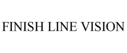 FINISH LINE VISION trademark