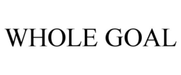WHOLE GOAL trademark