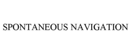 SPONTANEOUS NAVIGATION trademark
