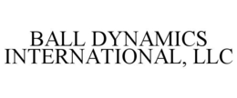 BALL DYNAMICS INTERNATIONAL, LLC trademark