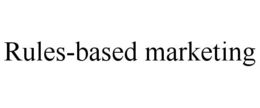 RULES-BASED MARKETING trademark