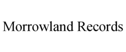 MORROWLAND RECORDS trademark