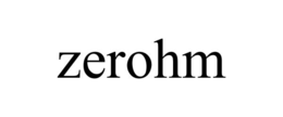 ZEROHM trademark