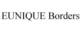 EUNIQUE BORDERS trademark