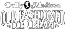 DOLLY MADISON OLD FASHIONED ICE CREAM trademark