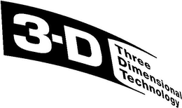 3-D THREE DIMENSIONAL TECHNOLOGY trademark