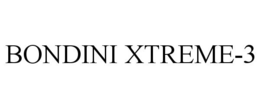 BONDINI XTREME-3 trademark